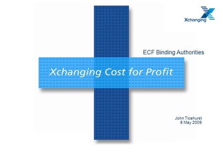 ECF Binding Authorities John Ticehurst 8 May 2009.