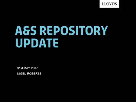 A&S Repository update 31st MAY 2007 NIGEL ROBERTS.