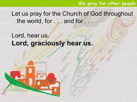 Lord, graciously hear us.