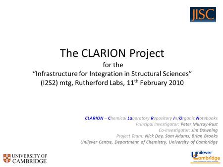 The CLARION Project for the Infrastructure for Integration in Structural Sciences (I2S2) mtg, Rutherford Labs, 11 th February 2010 CLARION – Chemical Laboratory.