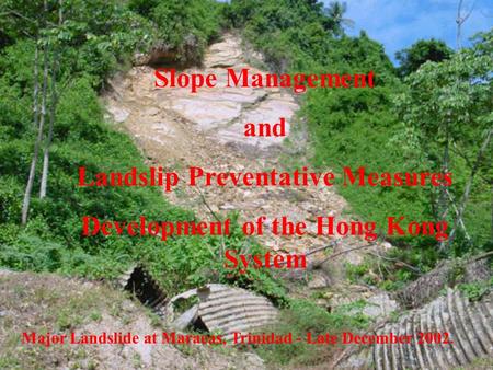 Landslip Preventative Measures Development of the Hong Kong System