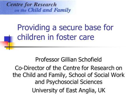 Providing a secure base for children in foster care