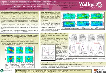 Impacts of systematic model biases on intraseasonal variability of the Asian summer monsoon and the intraseasonal-interannual relationship A. G. Turner.