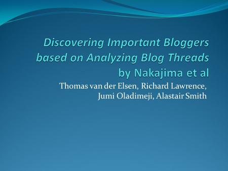 Thomas van der Elsen, Richard Lawrence, Jumi Oladimeji, Alastair Smith.