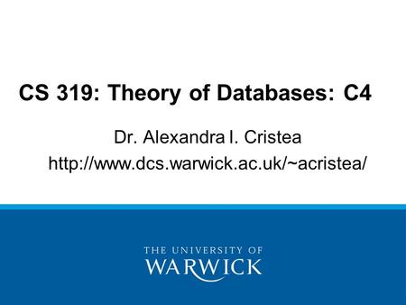 CS 319: Theory of Databases: C4