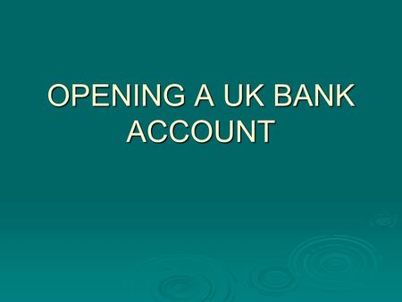 OPENING A UK BANK ACCOUNT