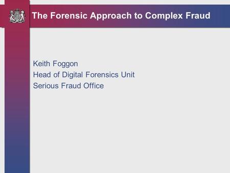 The Forensic Approach to Complex Fraud