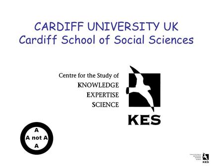 CARDIFF UNIVERSITY UK Cardiff School of Social Sciences A A not A A.