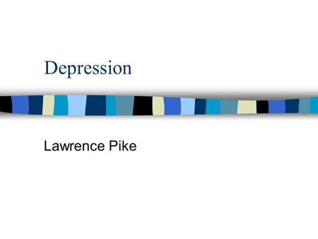 Depression Lawrence Pike.