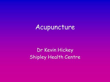 Dr Kevin Hickey Shipley Health Centre