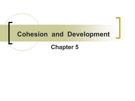 Cohesion and Development