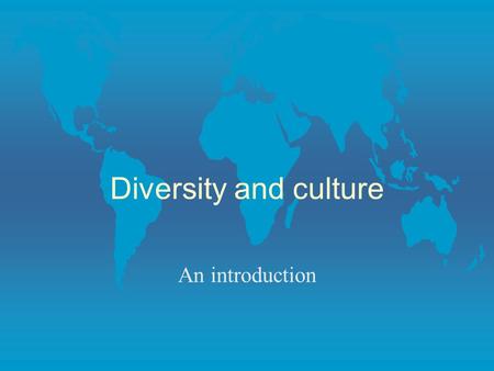 Diversity and culture An introduction.