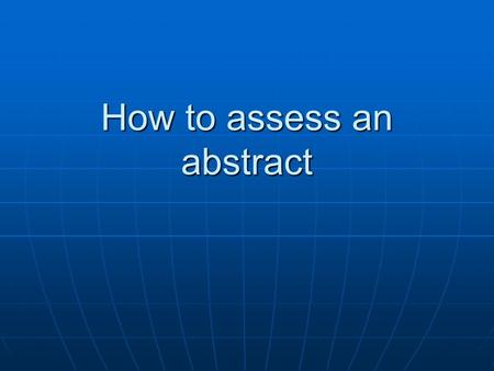 How to assess an abstract