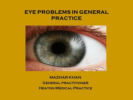 EYE PROBLEMS IN GENERAL PRACTICE