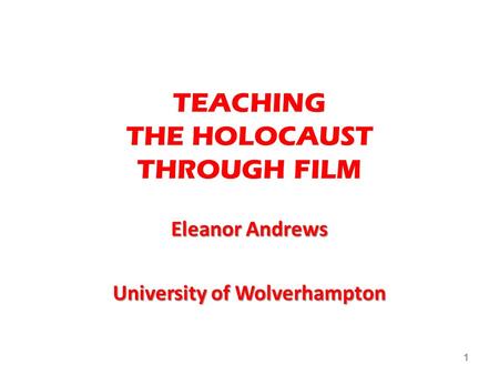 TEACHING THE HOLOCAUST THROUGH FILM