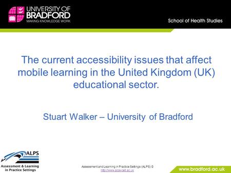 Assessment and Learning in Practice Settings (ALPS) ©  The current accessibility issues that affect mobile learning in the United.