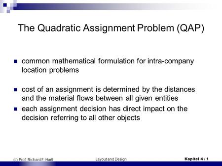 The Quadratic Assignment Problem (QAP)