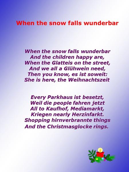 When the snow falls wunderbar