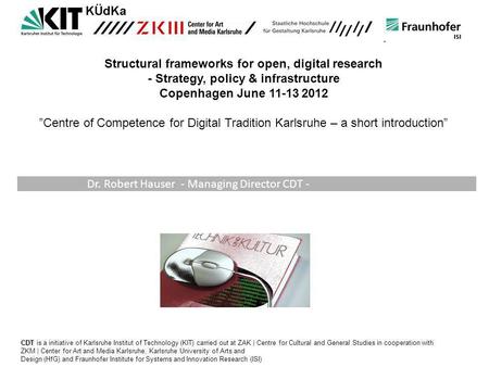 Structural frameworks for open, digital research - Strategy, policy & infrastructure Copenhagen June 11-13 2012 Centre of Competence for Digital Tradition.