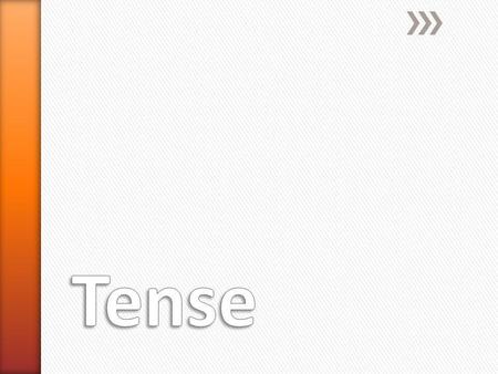 » Generally used for the present tense, but also commonly used with the future in meaning. (the here and now) » Grammatical Structure: ˃Verb is in present.