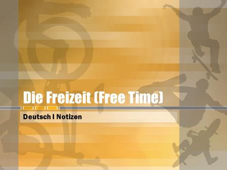 Die Freizeit (Free Time)