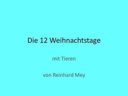 Die 12 Weihnachtstage mit Tieren von Reinhard Mey.