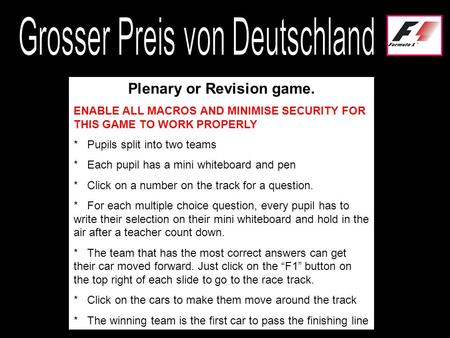 Plenary or Revision game. ENABLE ALL MACROS AND MINIMISE SECURITY FOR THIS GAME TO WORK PROPERLY * Pupils split into two teams * Each pupil has a mini.