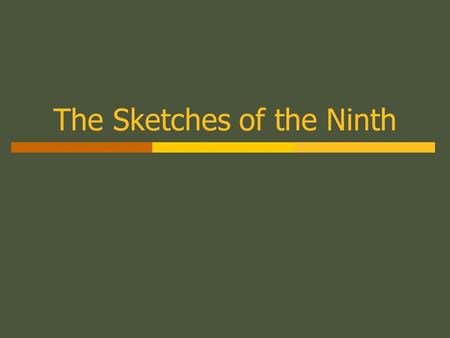 The Sketches of the Ninth. Sketching B. to Archduke Rudolph, 1823 at the piano you should jot down your ideas in the form of sketches. For this purpose.