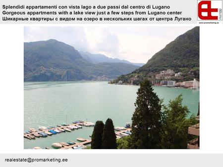 Splendidi appartamenti con vista lago a due passi dal centro di Lugano Gorgeous appartments with a lake view just a few steps from Lugano center Шикарные.