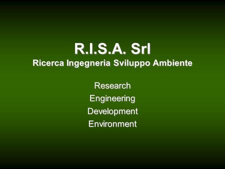 R.I.S.A. Srl Ricerca Ingegneria Sviluppo Ambiente