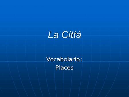 La Città Vocabolario:Places. Un aeroporto (oon ay-er-oh-port-oh)