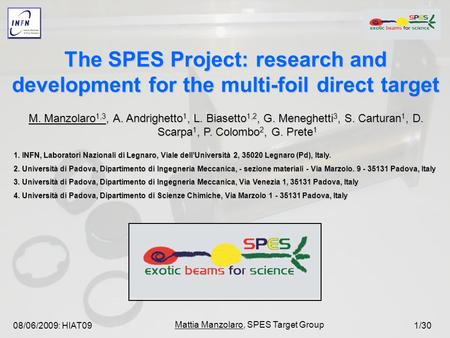 08/06/2009: HIAT09 Mattia Manzolaro, SPES Target Group 1/30 The SPES Project: research and development for the multi-foil direct target M. Manzolaro 1,3,