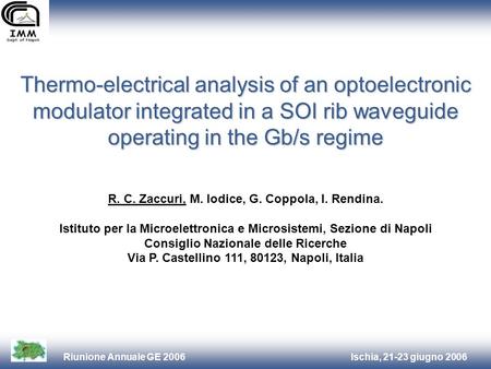 Ischia, 21-23 giugno 2006Riunione Annuale GE 2006 R. C. Zaccuri, M. Iodice, G. Coppola, I. Rendina. Istituto per la Microelettronica e Microsistemi, Sezione.