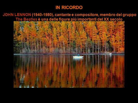 Imagine wave IN RICORDO JOHN LENNON (1940-1980), cantante e compositore, membro del gruppo The Beatles è una delle figure più importanti del XX secolo.