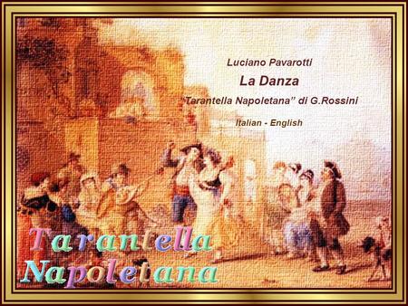 Luciano Pavarotti La Danza Tarantella Napoletana di G.Rossini Italian - English.