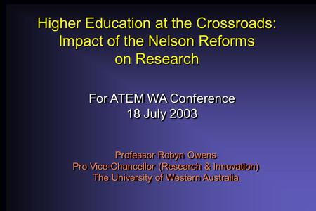 Higher Education at the Crossroads: Impact of the Nelson Reforms on Research Higher Education at the Crossroads: Impact of the Nelson Reforms on Research.