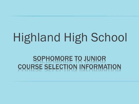 Highland High School. INFINITE CAMPUS STUDENT PORTAL  OPENS FOR COURSE SELECTION DATA ENTRY 1/15/2016  CLOSES TO ALL STUDENTS ON 1/31/2016  ALL STUDENTS.