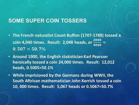 SOME SUPER COIN TOSSERS. CHAP 6.2 B PROBABILITY MODELS.