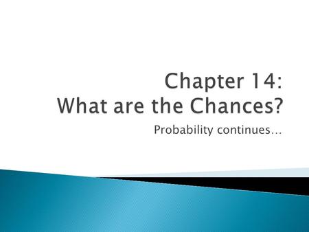 Probability continues…. 0+37.4% A+35.7% B+8.5% O-6.6% A-6.3% AB+3.4% B-1.5% AB-0.6% 1.What is the probability a randomly selected donor is Type O-? 2.What.