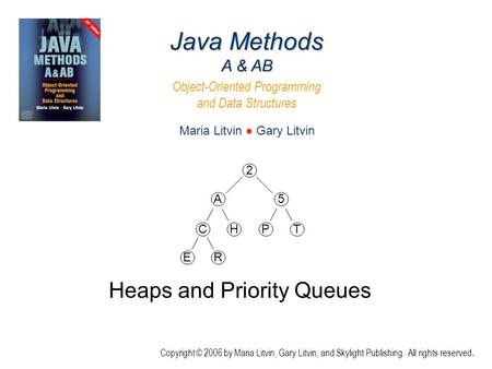 Java Methods A & AB Object-Oriented Programming and Data Structures Maria Litvin ● Gary Litvin Copyright © 2006 by Maria Litvin, Gary Litvin, and Skylight.