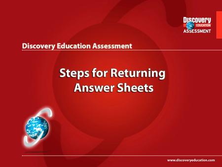 Verification After Testing Before submitting completed answer sheets, please ensure the following: All student names are filled in, legible, and spelled.