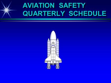 AVIATION SAFETY QUARTERLY SCHEDULE. Safety Center Working Studio ä The FAA Safety Center & Production Studio is a “working studio” so you and the audience.