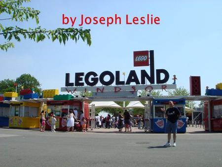  I think going to Legoland would be a lot of fun.  One of my favourite toys is Lego. I have around 19 different sets of Lego, my favourite is Pharoah’s.