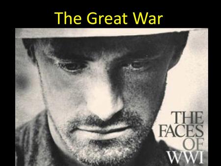 The Great War. 1914 – Europe Goes to War Allied Powers: Britain, France, Russia, Italy, later the U.S. Central Powers: Germany, Austria- Hungary, Ottoman.