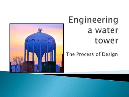 Engineering a water tower