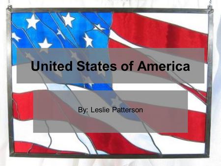 United States of America By: Leslie Patterson. North America –50 states –300 million people –3.79 million square miles Taiwan: –22 million people –21.