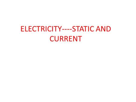 ELECTRICITY----STATIC AND CURRENT. What is happening in these pictures?