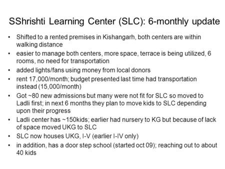 SShrishti Learning Center (SLC): 6-monthly update Shifted to a rented premises in Kishangarh, both centers are within walking distance easier to manage.