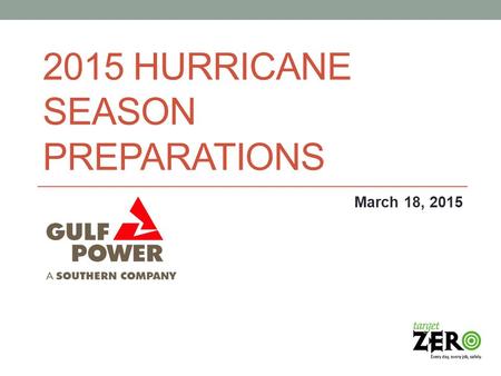 2015 HURRICANE SEASON PREPARATIONS March 18, 2015.