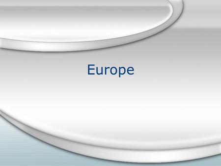 Europe. Peninsulas “A peninsula of peninsulas” Europe is a giant peninsula, smaller peninsulas extending from it “A peninsula of peninsulas” Europe is.